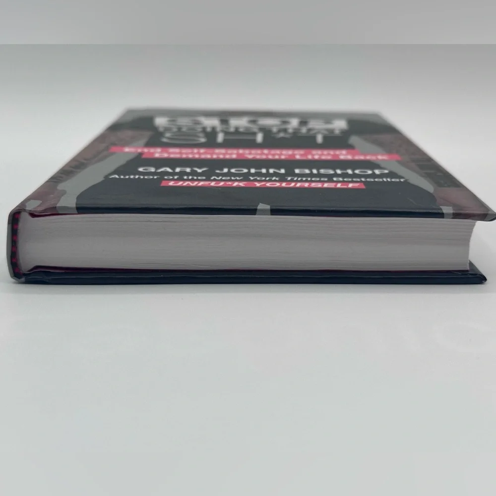 Stop Doing That Sh*t: End Self-Sabotage and Demand Your Life Back (Hardcover)